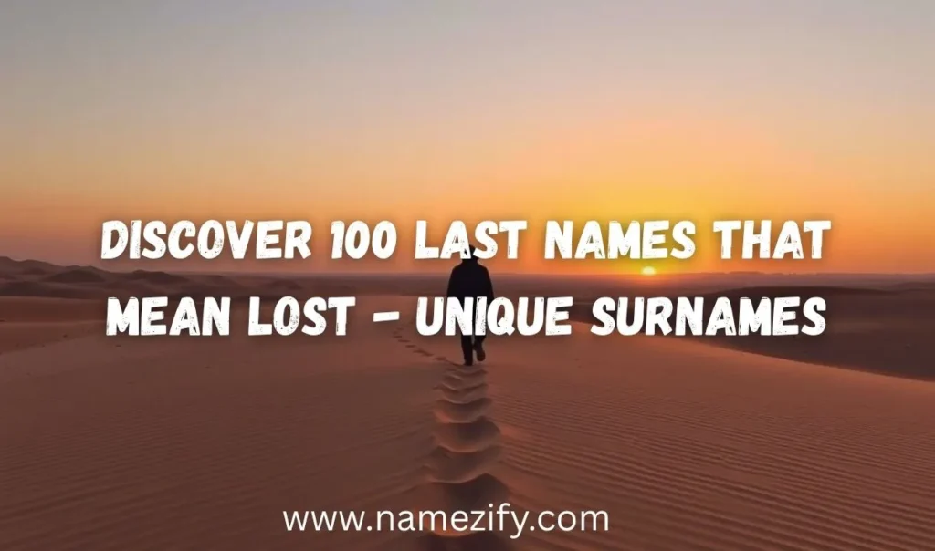 100 Last Names That Mean Lost