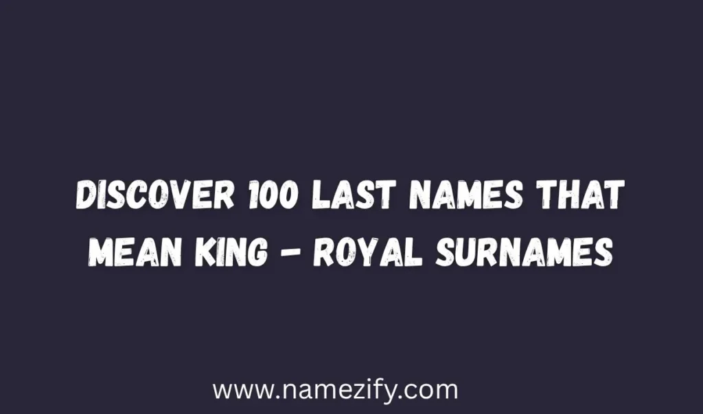 Last Names That Mean King